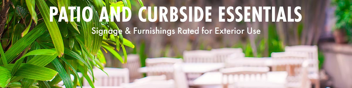Get ready for warmer weather with sign displays and furnishings rated for outdoor use